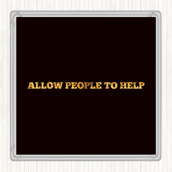 Black Gold Allow People Quote Drinks Mat Coaster