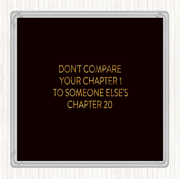 Black Gold Don't Compare Chapters Quote Drinks Mat Coaster