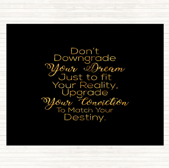 Black Gold Don't Downgrade Quote Mouse Mat Pad