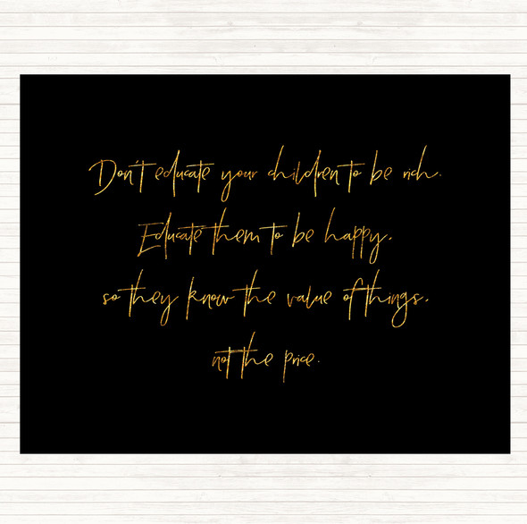 Black Gold Don't Educate To Be Rich Quote Dinner Table Placemat