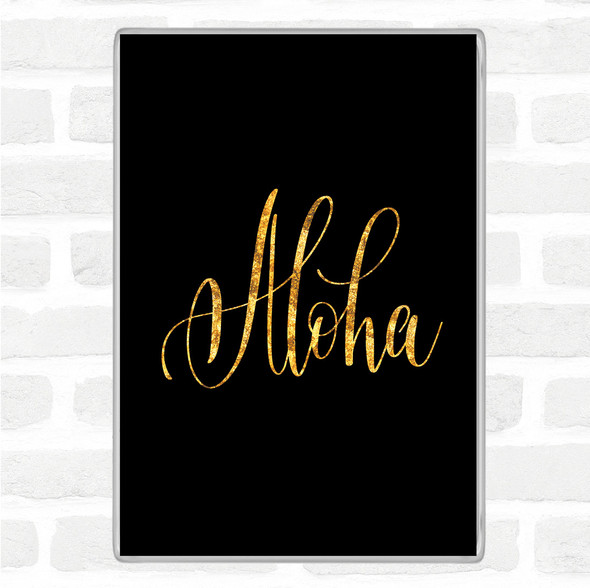 Black Gold Aloha Quote Jumbo Fridge Magnet