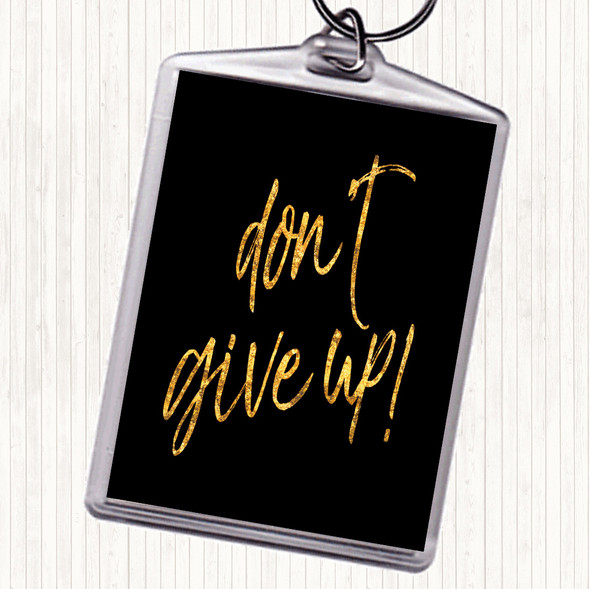 Black Gold Don't Give Up Quote Bag Tag Keychain Keyring