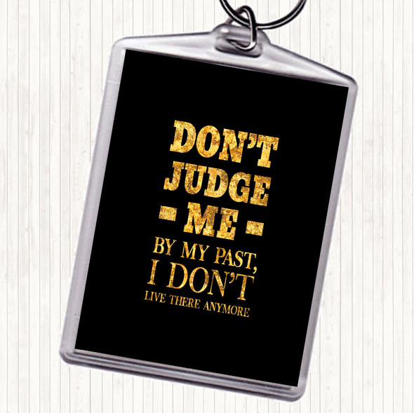 Black Gold Don't Judge Me Quote Bag Tag Keychain Keyring