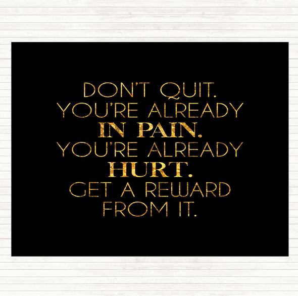 Black Gold Already In Pain Quote Dinner Table Placemat