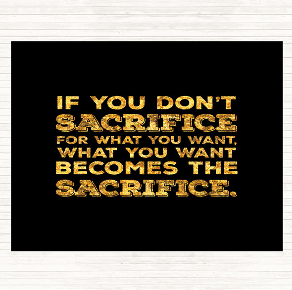 Black Gold Don't Sacrifice Quote Mouse Mat Pad