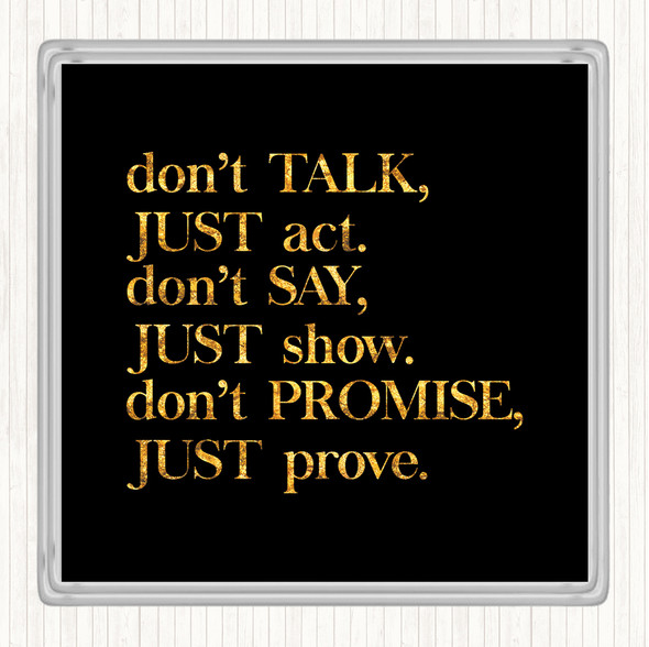 Black Gold Don't Talk Quote Drinks Mat Coaster