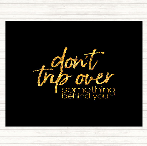 Black Gold Don't Trip Over Quote Mouse Mat Pad