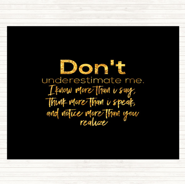 Black Gold Don't Underestimate Me Quote Dinner Table Placemat