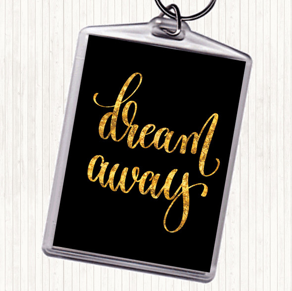 Black Gold Dream Away Quote Bag Tag Keychain Keyring