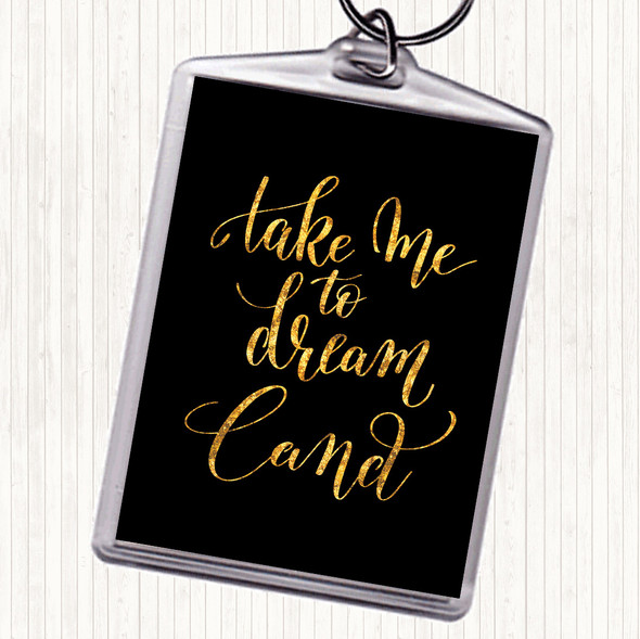 Black Gold Dream Land Quote Bag Tag Keychain Keyring