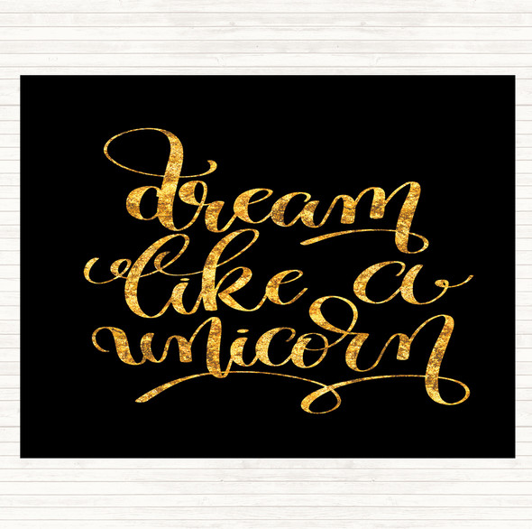 Black Gold Dream Like A Unicorn Quote Dinner Table Placemat
