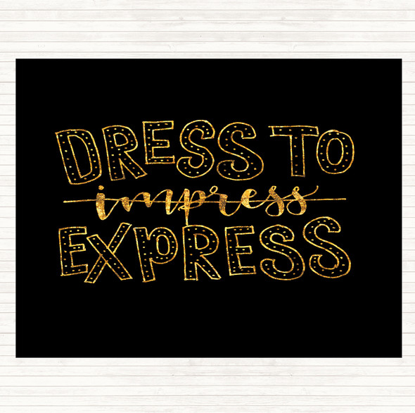 Black Gold Dress To Express Quote Dinner Table Placemat