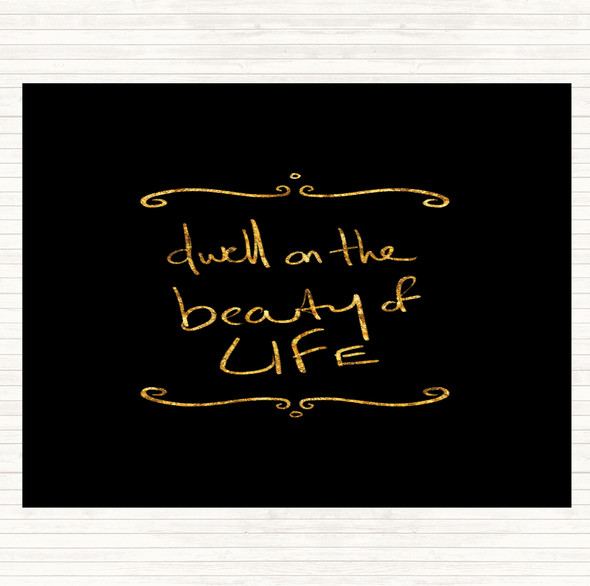 Black Gold Dwell On Beauty Quote Mouse Mat Pad