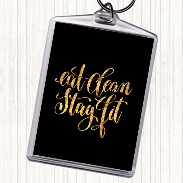 Black Gold Eat Clean Stay Fit Quote Bag Tag Keychain Keyring