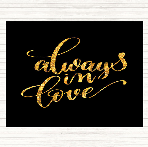 Black Gold Always In Love Quote Mouse Mat Pad