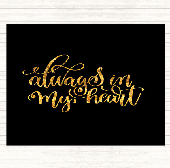 Black Gold Always In My Heart Quote Dinner Table Placemat