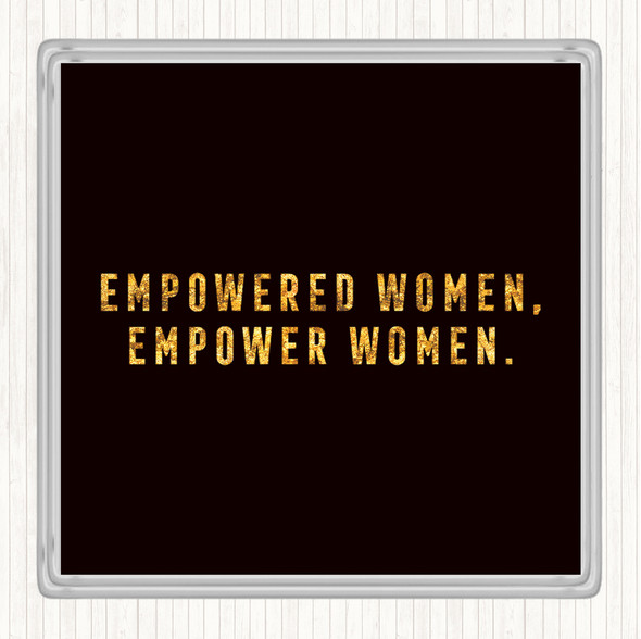 Black Gold Empowered Women Quote Drinks Mat Coaster