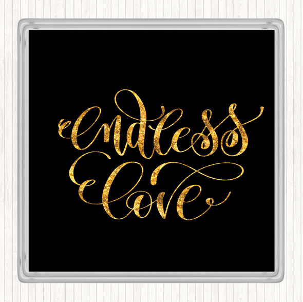 Black Gold Endless Love Quote Drinks Mat Coaster