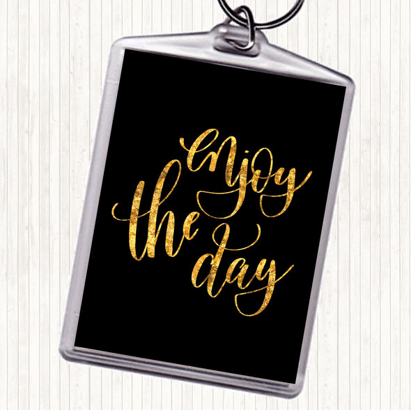 Black Gold Enjoy The Day Quote Bag Tag Keychain Keyring