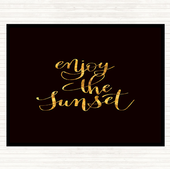 Black Gold Enjoy The Sunset Quote Mouse Mat Pad