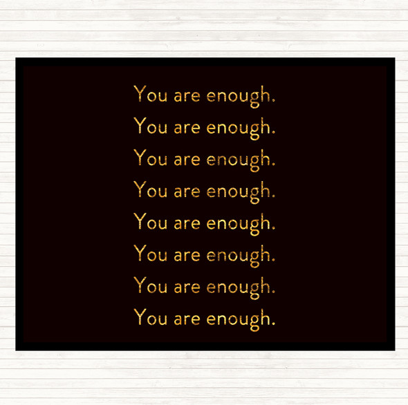 Black Gold Enough Enough Enough Quote Mouse Mat Pad