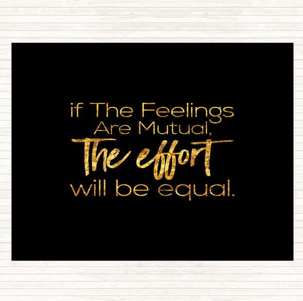 Black Gold Equal Effort Quote Mouse Mat Pad