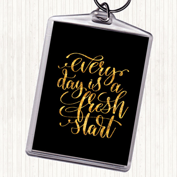 Black Gold Every Day Is A Fresh Start Quote Bag Tag Keychain Keyring