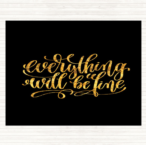 Black Gold Everything Will Be Fine Quote Dinner Table Placemat
