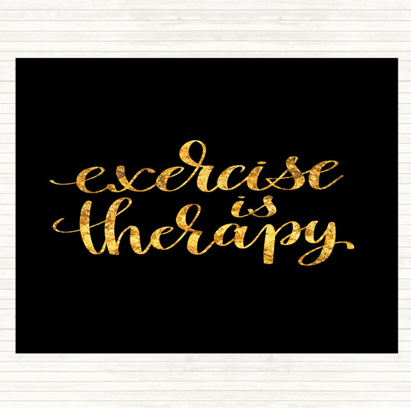 Black Gold Exercise Is Therapy Quote Mouse Mat Pad