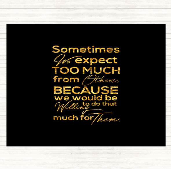Black Gold Expect Too Much Quote Mouse Mat Pad