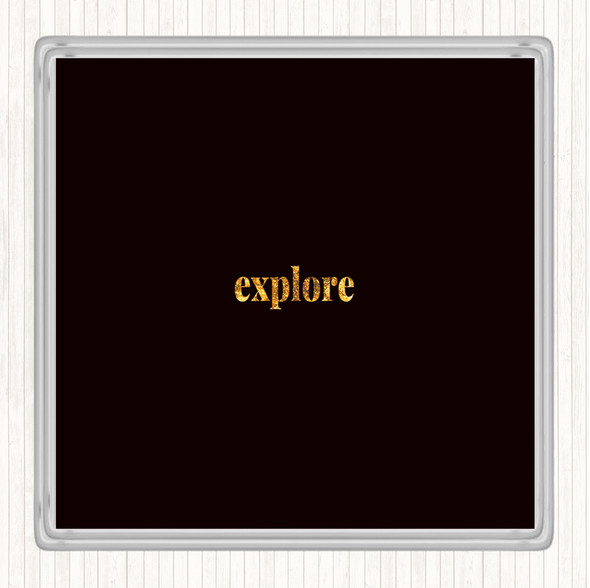 Black Gold Explore Quote Drinks Mat Coaster