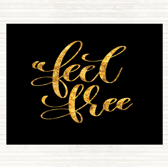 Black Gold Feel Free Quote Dinner Table Placemat