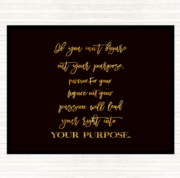 Black Gold Figure Out Your Purpose Quote Mouse Mat Pad