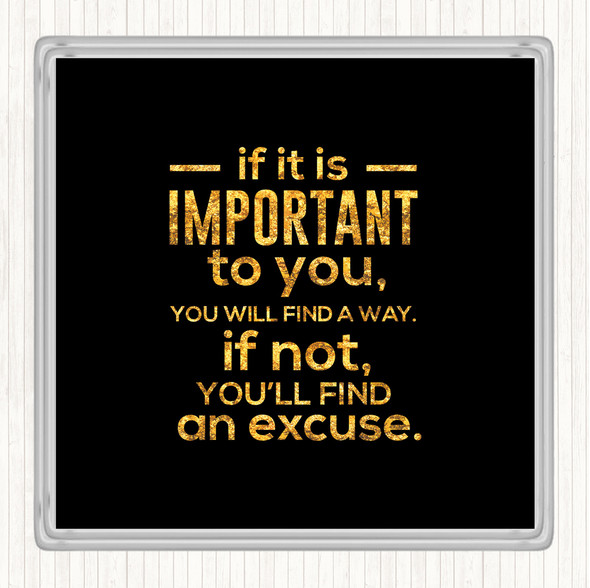 Black Gold Find An Excuse Quote Drinks Mat Coaster