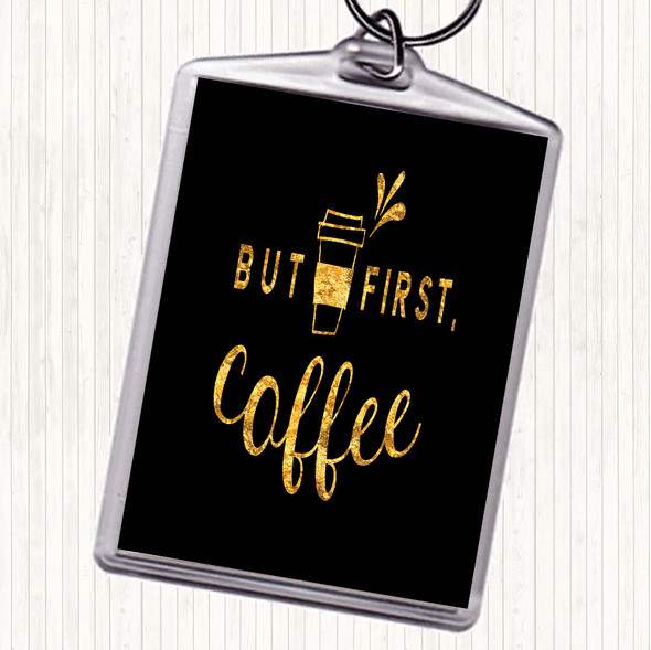 Black Gold First Coffee Quote Bag Tag Keychain Keyring