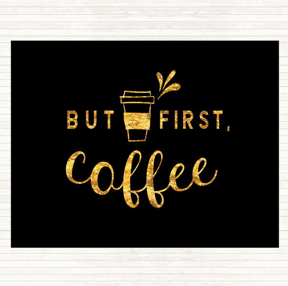 Black Gold First Coffee Quote Mouse Mat Pad
