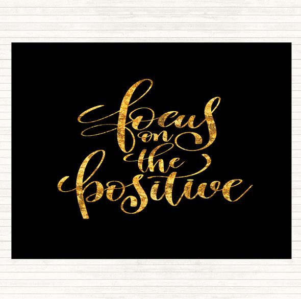 Black Gold Focus On Positive Quote Dinner Table Placemat