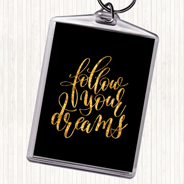 Black Gold Follow Your Dreams Quote Bag Tag Keychain Keyring