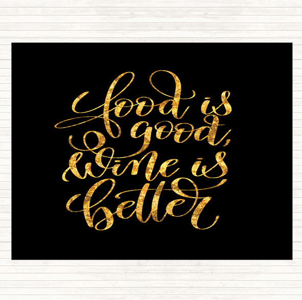 Black Gold Food Good Wine Better Quote Dinner Table Placemat