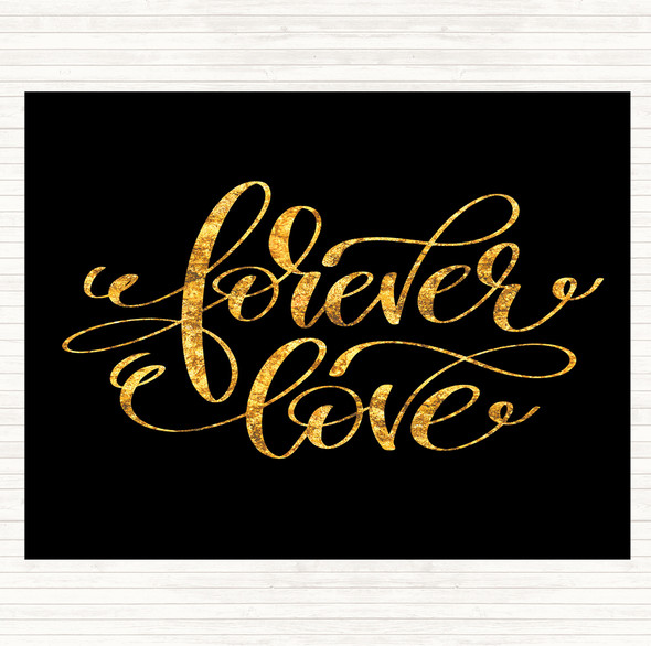 Black Gold Forever Love Quote Dinner Table Placemat