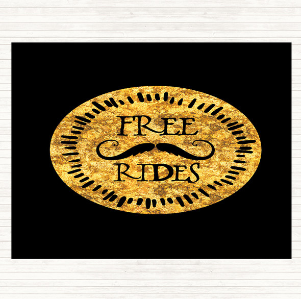 Black Gold Free Rides Mustache Quote Dinner Table Placemat