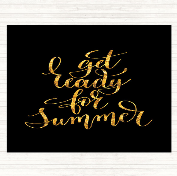 Black Gold Get Ready For Summer Quote Dinner Table Placemat