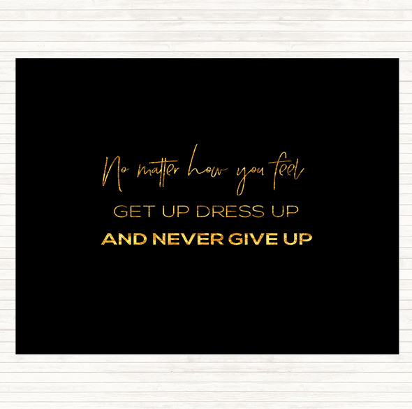 Black Gold Get Up Dress Up Quote Dinner Table Placemat