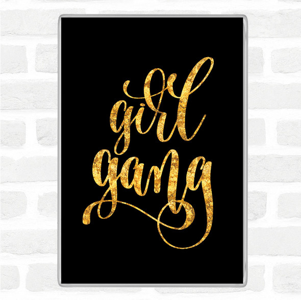 Black Gold Girl Gang Quote Jumbo Fridge Magnet