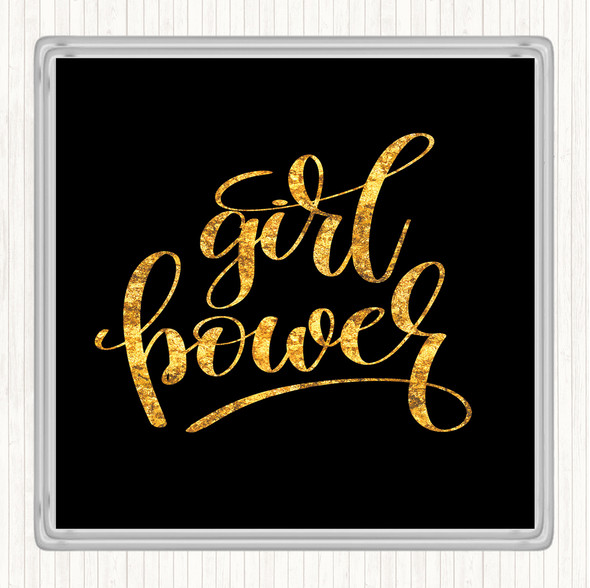 Black Gold Girl Power Quote Drinks Mat Coaster
