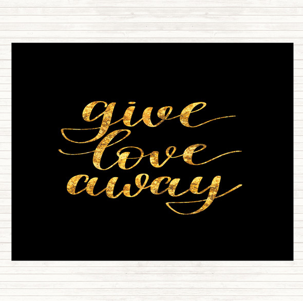 Black Gold Give Love Away Quote Mouse Mat Pad