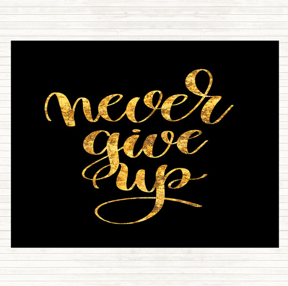 Black Gold Give Up Quote Mouse Mat Pad