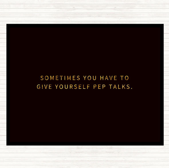 Black Gold Give Yourself Pep Talks Quote Mouse Mat Pad