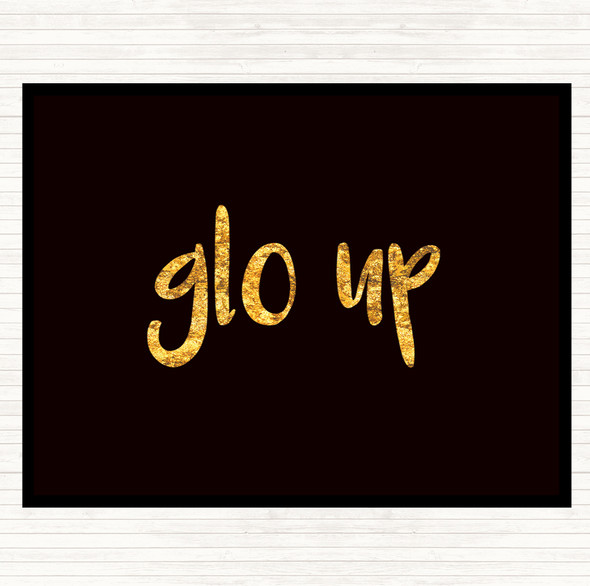 Black Gold Glo Up Quote Dinner Table Placemat