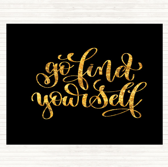 Black Gold Go Find Yourself Quote Mouse Mat Pad